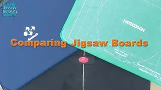 Comparing Jigsaw Puzzle Boards - What's Good?