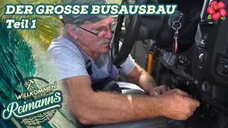 KABELSALAT und Co.! 😂 Der große Busausbau Teil 1 | Willkommen bei den Reimanns