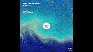 Matchy & Stereo Express - Mantra (Tony Casanova Remix)