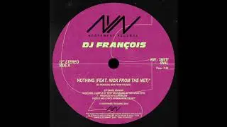DJ FRANÇOIS - NOTHING (FEAT. NICK FROM THE NET)