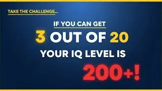 If You Can Get 3 Out of 20, Your IQ Level Is 200+ | Hard Brain Test