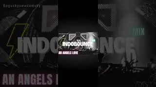 An Angels Love Indobounce 🎵