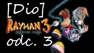 [Dio] Pograjmy sobie w Rayman 3 odc. 3