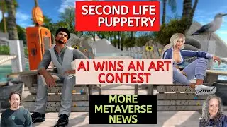 Second Life Puppetry, AI Wins an Art Contest & More Metaverse News