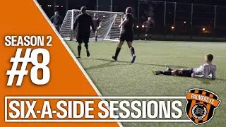 SIX-A-SIDE SESSIONS - SEASON #2 - GAME #8
