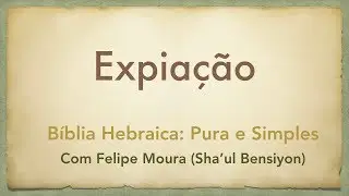 Expiação (Bíblia Hebraica, Pura e Simples)