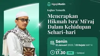🔴 MENERAPKAN HIKMAH ISRA' MI'RAJ DALAM KEHIDUPAN SEHARI-HARI