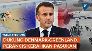 Susul NATO, Macron Kerahkan Pasukan Perancis ke Greenland