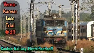 Verna - Karwar Loco Trial #2 || Konkan Railway Electrification