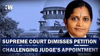 Headlines: Supreme Court Hears Petition Challenging Judge's Appointment Now Dismissed | Madras |