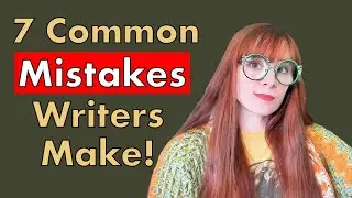 7 Common Mistakes Writers Make in Their Books (Are You Guilty?)