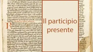 Il participio presente latino e come tradurlo correttamente