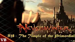 Neverwinter (Mod 15, PS4): Ep. 28 - The Temple of the Primordial