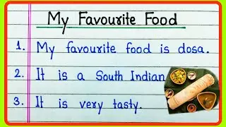 My favourite food 10 lines | 10 lines on My favourite food dosa essay | My favourite food essay