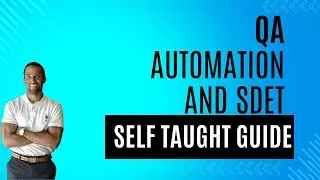 QA Automation And SDET Self Taught Guide