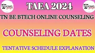 TNEA 2024 || COUNSELING DATES || TN BE BTECH  TENTATIVE SCHEDULE EXPLANATION || @talkingtamila