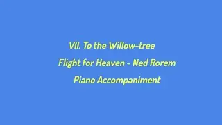 Flight for Heaven - Ned Rorem VII. To the Willow-tree