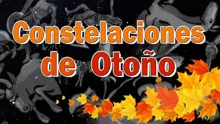 🍂 COMO ENCONTRAR LAS CONSTELACIONES DE OTOÑO 🍂 MITOLOGIA GRIEGA