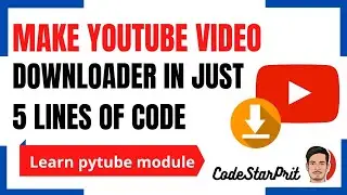 Make Youtube Video Downloader in Python using pytube module