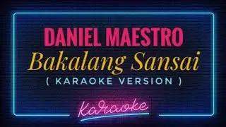 Daniel Maestro - Bakalang Sansai ( KARAOKE VERSION )
