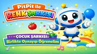 PitPit ile Renk Şarkısı | &Ccedil;ocuk Şarkısı: Birlikte Oynayıp &Ouml;ğrenelim