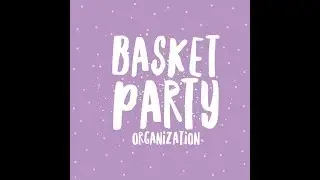 Scentsy Basket Party Organization