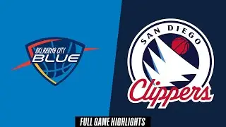 Oklahoma City Blue vs. San Diego Clippers - Game Highlights