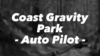 Coast Gravity Park - Auto Pilot