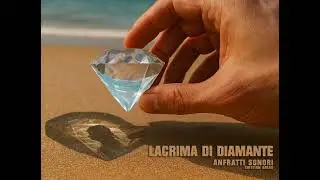Lacrima di diamante - Anfratti Sonori