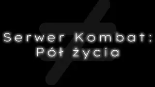Serwer Kombat: Pół Życia | Wszystkie Odcinki (BEZ FINAŁU!!!)