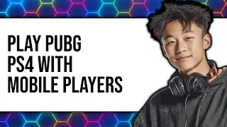 How To Play PUBG PS4 With Mobile Players 2025 - Easy Guide