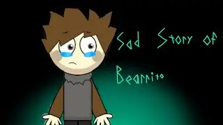 Sad Story Of Bearrito (Animated)