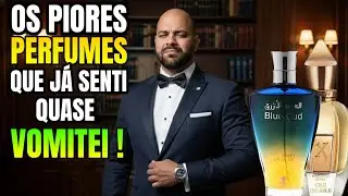 OS PIORES PERFUMES QUE JÁ SENTI QUASE VOMITEI