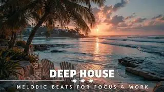 Melodic Deep House Mix for Relaxation & Study | Smooth Beats & Focus Playlist 2026