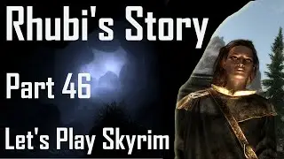 Adventures in Skyrim - Rhubi's Story: Part 46