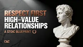 Respect First: The Stoic Blueprint for High‑Value Relationships !