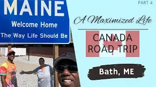 Bath, Maine 🚗 Canada Road Trip 🇨🇦 | Maximized Travel