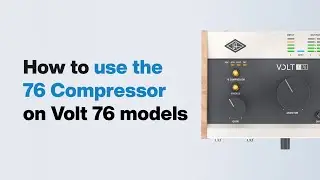UA Support: How to Use the 76 Compressor on Volt 76 Models