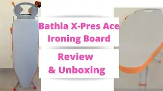 Bathla X-Pres Ace - Large Foldable Ironing Board with Aluminised Ironing Surface | Unboxing & Review