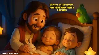 Jesus by My Pillow – Christian Lullabies for Children | Gentle Sleep Music, Prayers and Sweet Dreams
