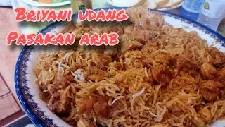 🇸🇬TKW ARAB 🇸🇦  NASI BRIYANI UDANG ENAK DAN GURIH ,PASAKAN ARAB