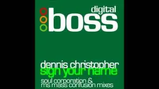 Dennis Christopher - Sign Your Name (Soul Corporation Club Mix)