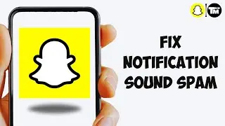 How To Fix Snapchat Notification Sound Spam