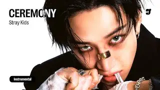 Stray Kids &ndash; CEREMONY | Instrumental