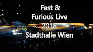 Fast & Furious Live Show - 2018 - Stadthalle Wien (Überblick)