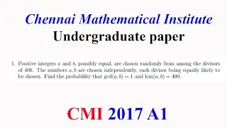 CMI 2017 A1: if a & b are divisors of 400, find probability that gcd(a,b)=1 & lcm(a,b)=400?