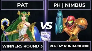 Replay Runback #110: Winners Round 3 - Pat vs PH | Nimbus