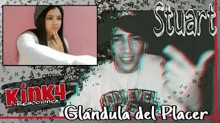 STUART GLANDULA DEl PLACER REACCION, ME ENAMORO 😍😍#REACCIONDESTUART #REACCIONRAP #REACCION2020