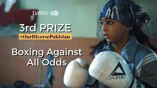 Boxing Against All Odds | Third Prize | Our Diverse Pakistan