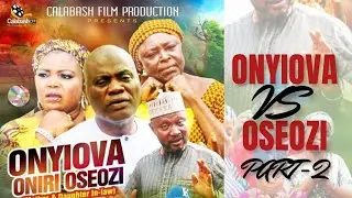 OnyiOva VS OseOzi Part-2... CalabashMovieMusic